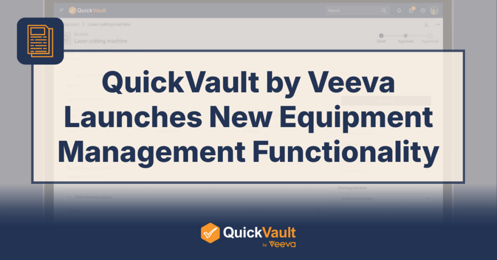 QuickVault by Veeva Launches New Equipment Management Functionality