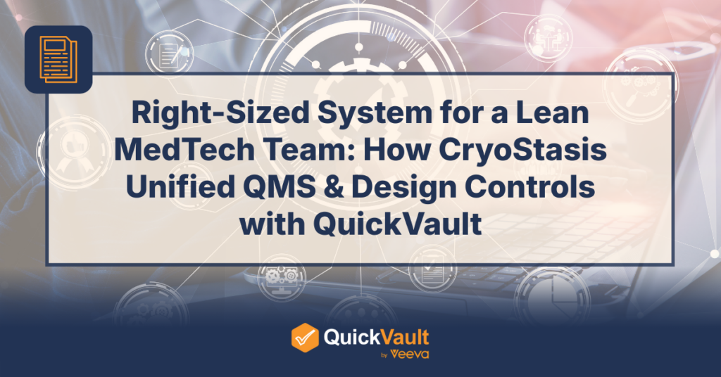 Right-Sized System for a Lean MedTech Team_ How CryoStasis Unified QMS & Design Controls with QuickVault