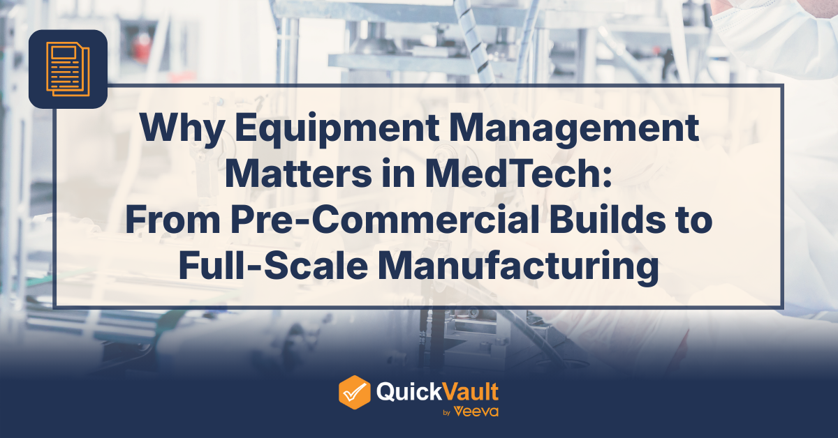 Why Equipment Management Matters in MedTech_ From Pre-Commercial Builds to Full-Scale Manufacturing
